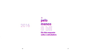 00
o
que
nos
move
66 67
 