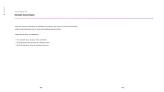 Uma das maiores vantagens de trabalhar em empresa que cresce é que novas posições
estão sempre surgindo e, com elas, oportunidades de promoção.
Para esta decisão, consideramos:
Se o desafio atual já não é mais suficiente
Se está pronto para assumir um desafio maior
Perfil de liderança e/ou de referência técnica
nossa medida de valor
Decisão de promoção
106 107
03
Sonho
grande
 