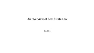 An Overview of Real Estate Law
Codilis
 