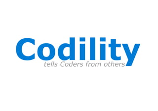 Codility
 tells Coders from others
 