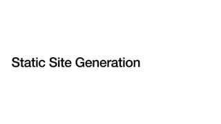 Static Site Generation
 