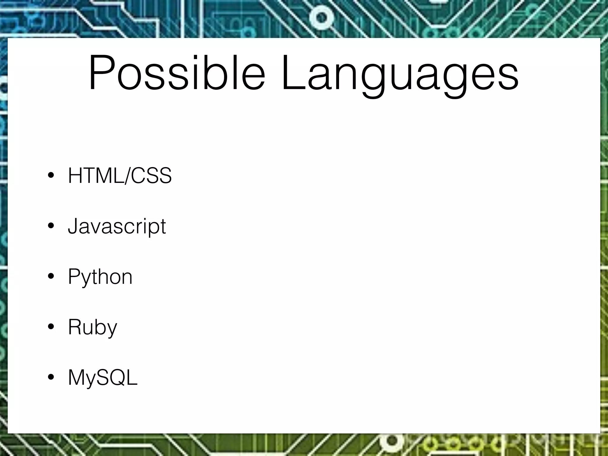 Structure
• One Off: Have a project for everyone in attendance
• Hackathon: Have an 8 -12 hour event
• Over time: Have a project a day (every few days)
or have a goal that has to be completed in a period
of time. This might be a robotics or coding club.
• Look in to starting a Dojo : coderdojo.com
 