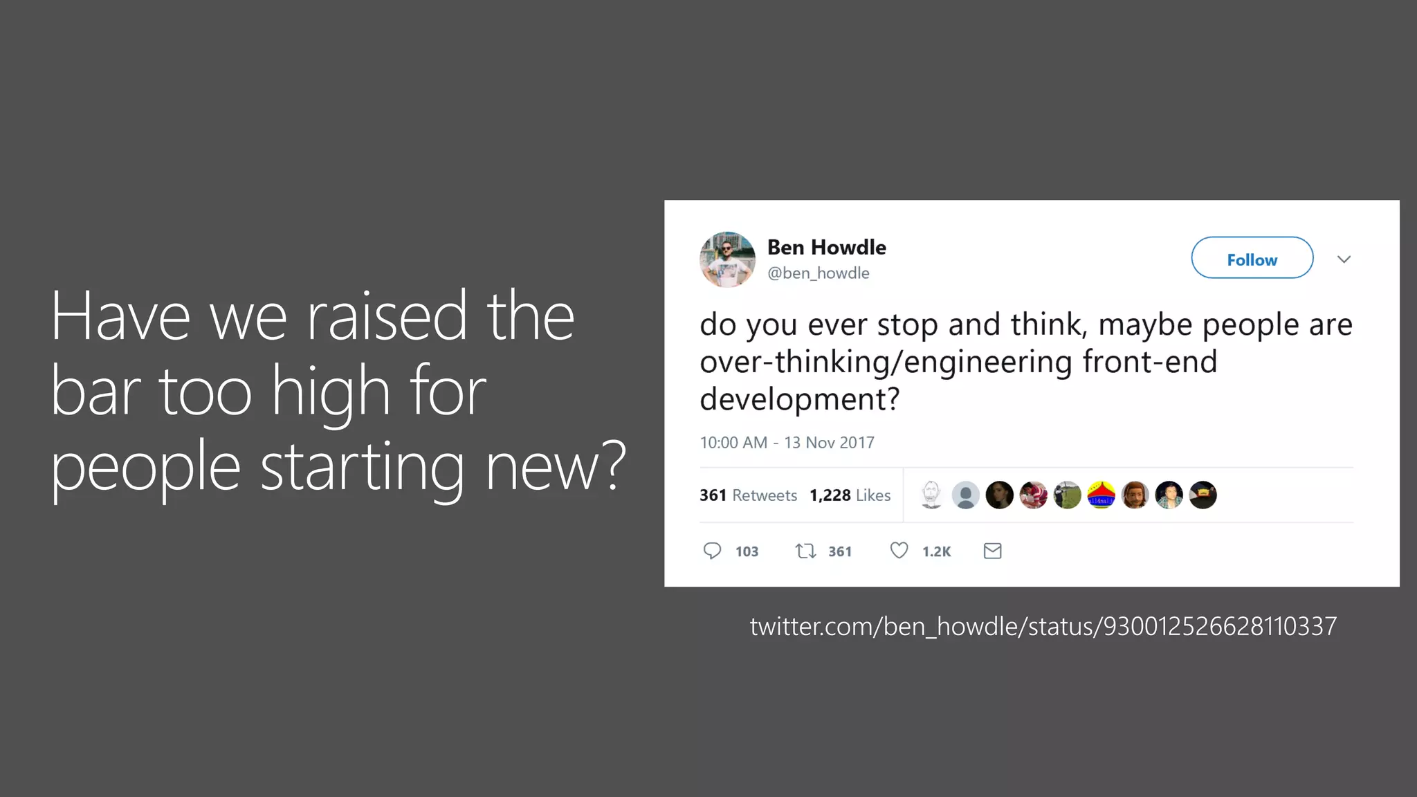 Have we raised the
bar too high for
people starting new?
twitter.com/ben_howdle/status/930012526628110337
 