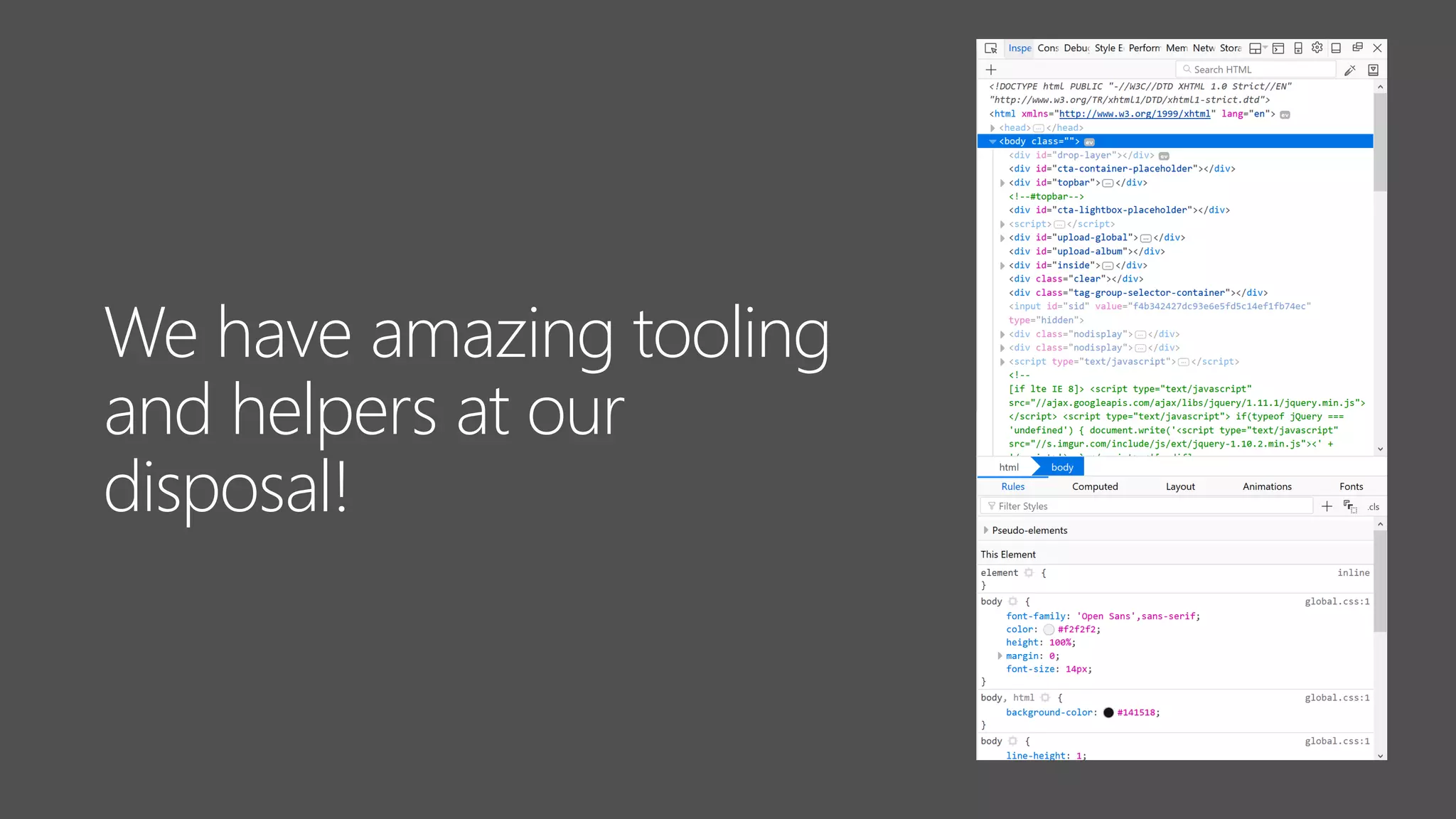 We have amazing tooling
and helpers at our
disposal!
 