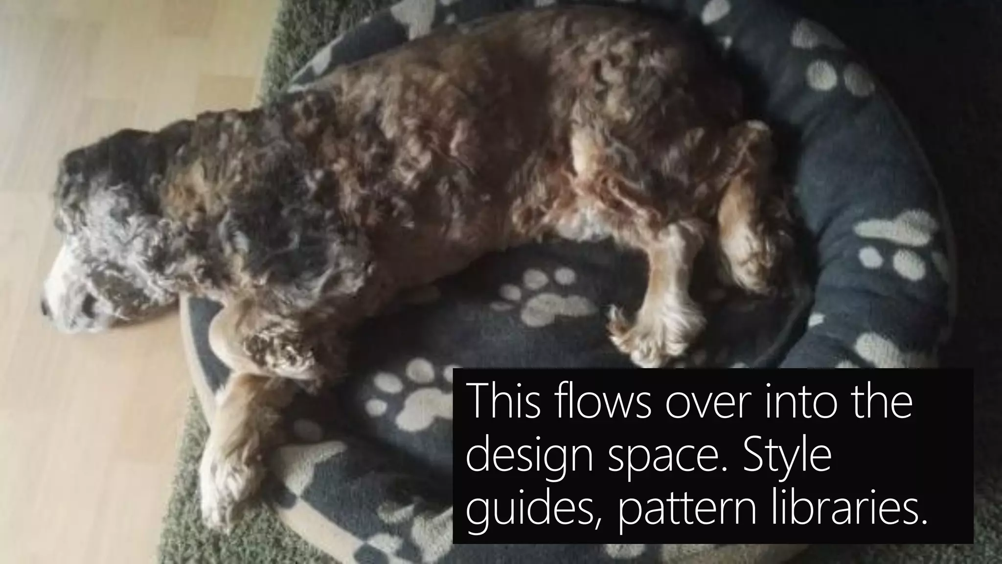 More tools and processes
to strip the overhead
before shipping to the end
user.
The digital hoarding solution:
This flows over into the
design space. Style
guides, pattern libraries.
 