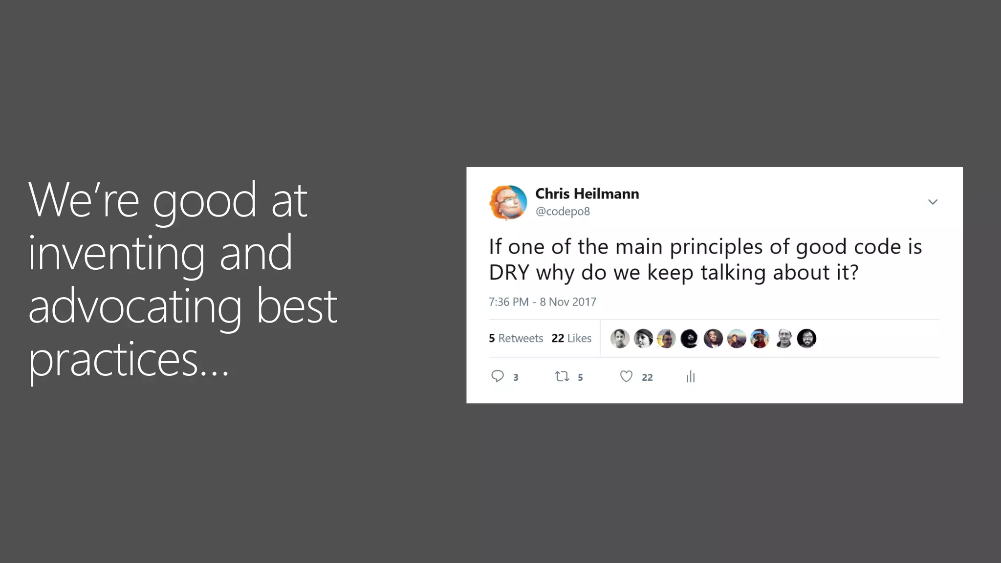 We’re good at
inventing and
advocating best
practices…
 