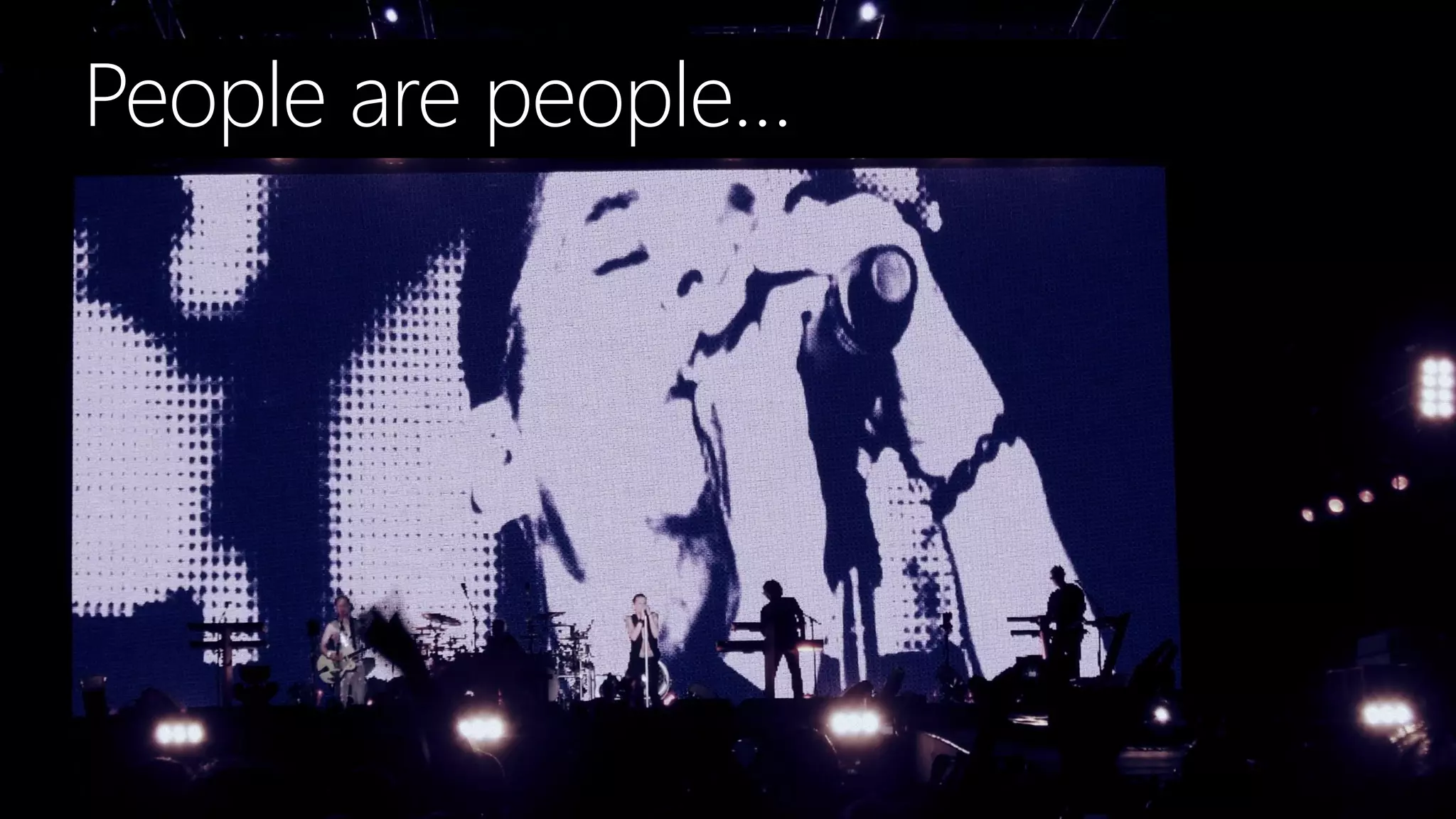 People are people…
 