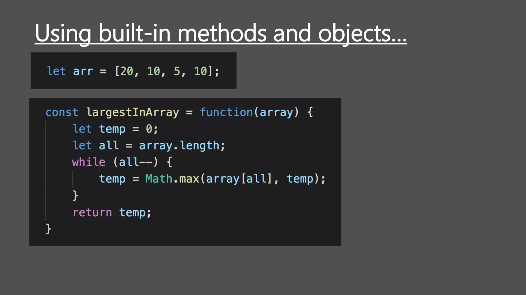 Using built-in methods and objects…
 