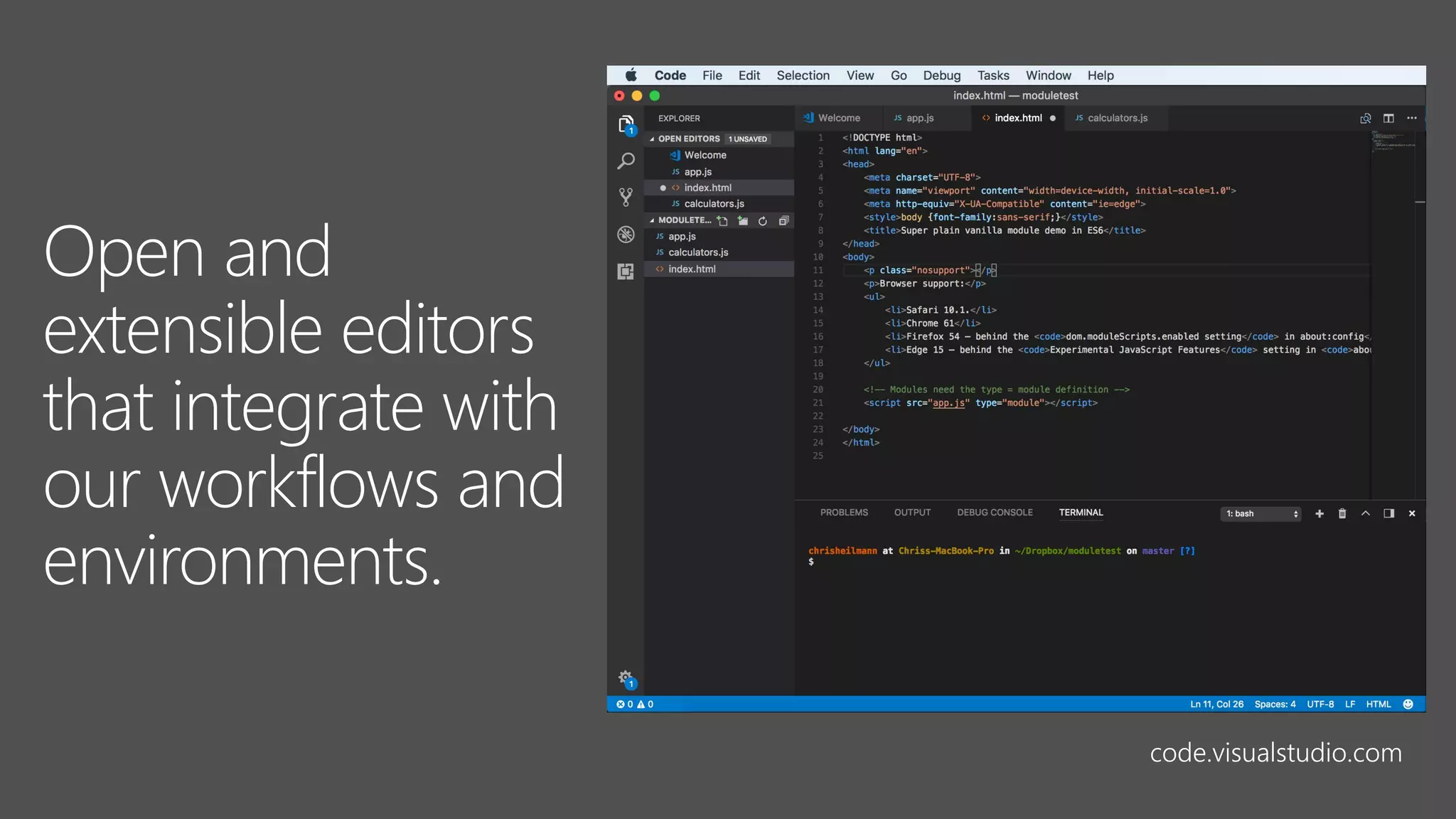 Open and
extensible editors
that integrate with
our workflows and
environments.
code.visualstudio.com
 