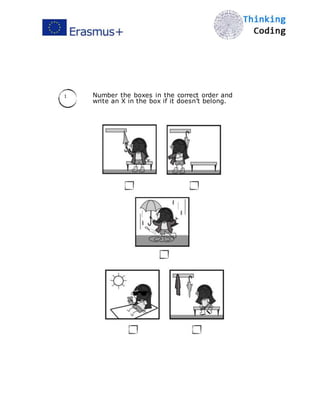 
1 Number the boxes in the correct order and
write an X in the box if it doesn’t belong.
 