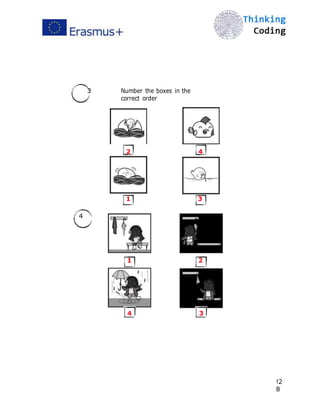  
3 Number the boxes in the
correct order
2 4
1 3
4
1 2
4 3
!2
8
 