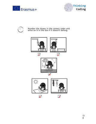  
1 Number the boxes in the correct order and
write an X in the box if it doesn’t belong.
3 2
4
X 1
!3
0
 