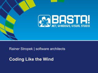 Rainer Stropek | software architects


Coding Like the Wind
 