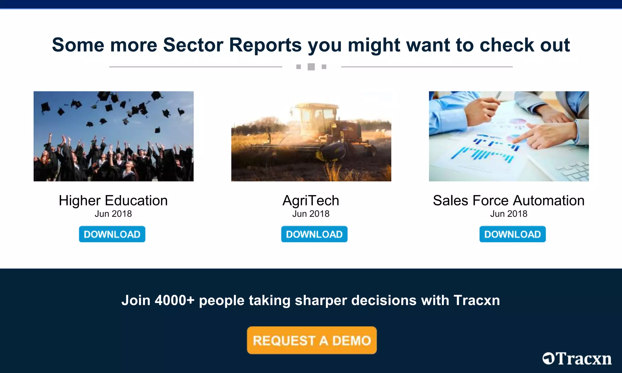 Some more Sector Reports you might want to check out
Join 4000+ people taking sharper decisions with Tracxn
Higher Education
Jun 2018
AgriTech
Jun 2018
Sales Force Automation
Jun 2018
 