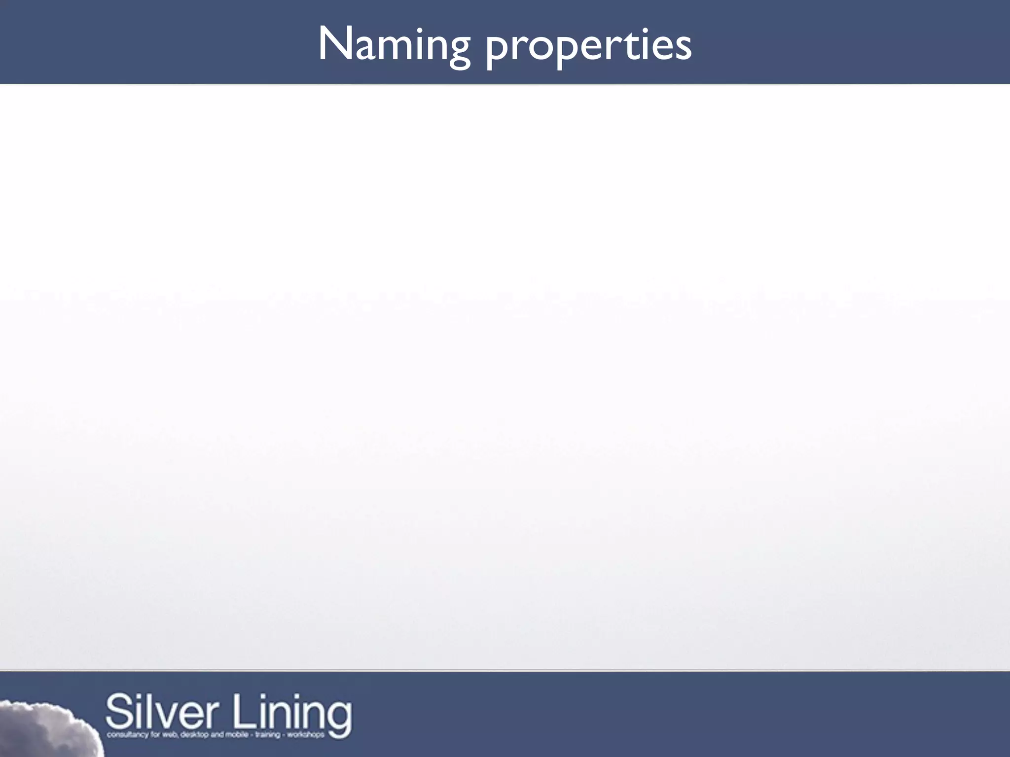 Naming properties
 