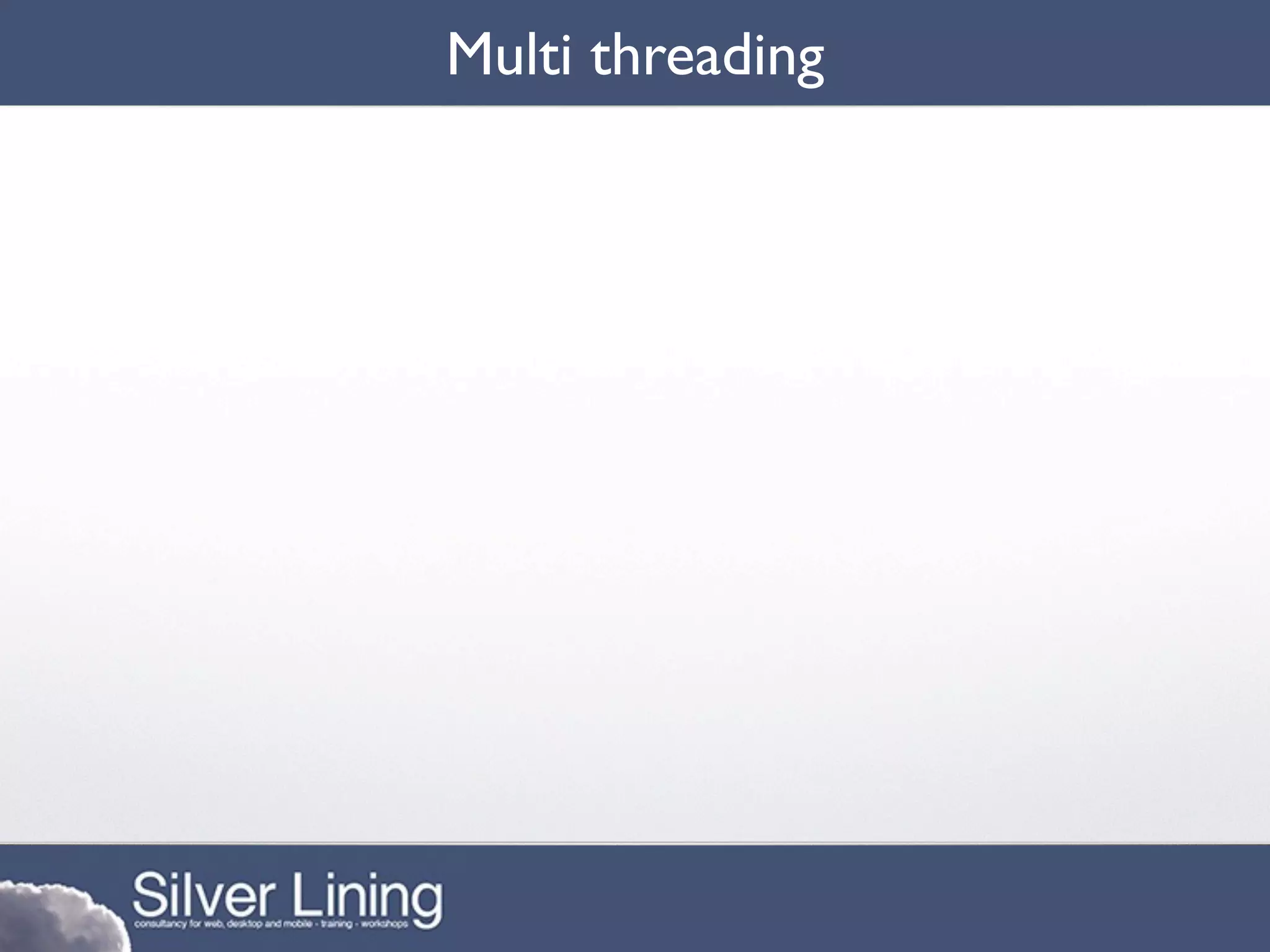 Multi threading
 