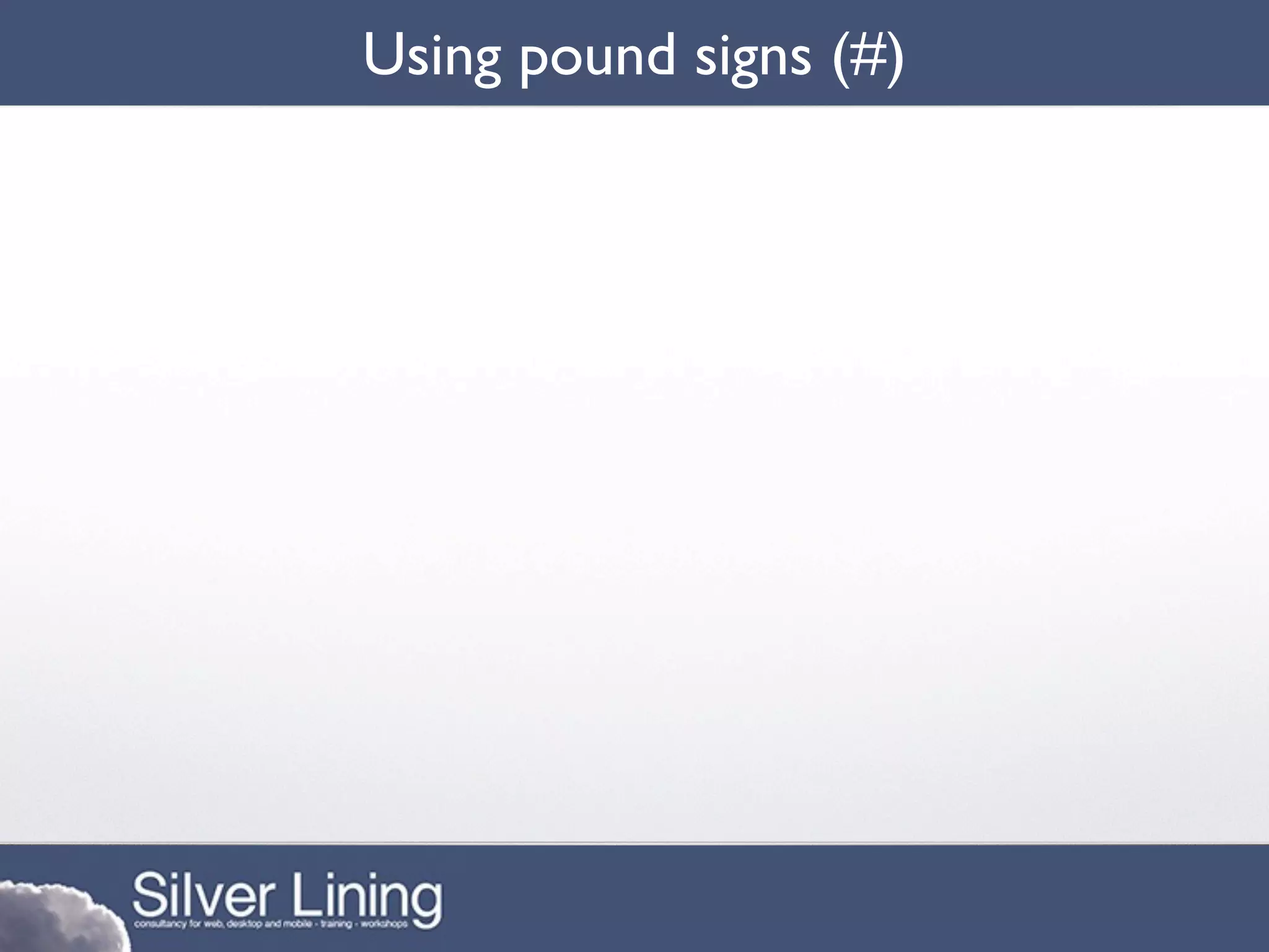 Using pound signs (#)
 