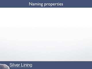 Naming properties
 