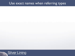 Use exact names when referring types
 