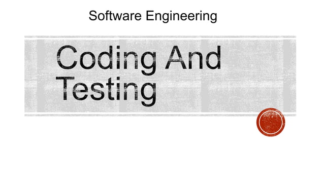 Coding and testing in Software Engineering | PPTX