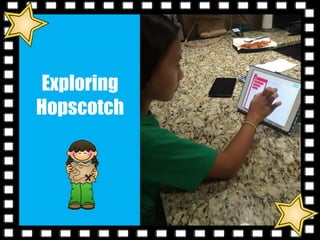 Exploring
Hopscotch