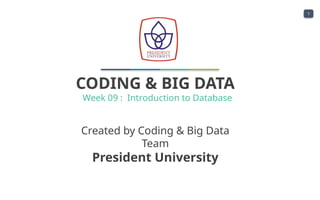 Coding Big Data - Week 09 - Intro to Database.pptx