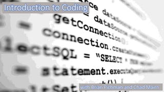 Introduction to Coding
 