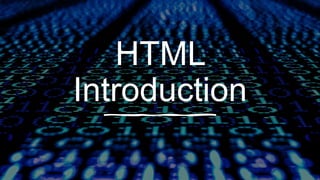 HTML
Introduction
 