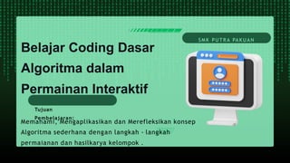 Coding Dan Algoritma dalam permainan interaktif.pptx