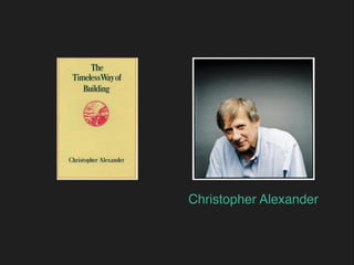 Christopher Alexander
 