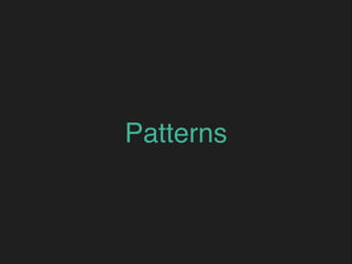 Patterns
 