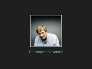 Christopher Alexander
 