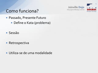 Como funciona?Passado, Presente Futuro