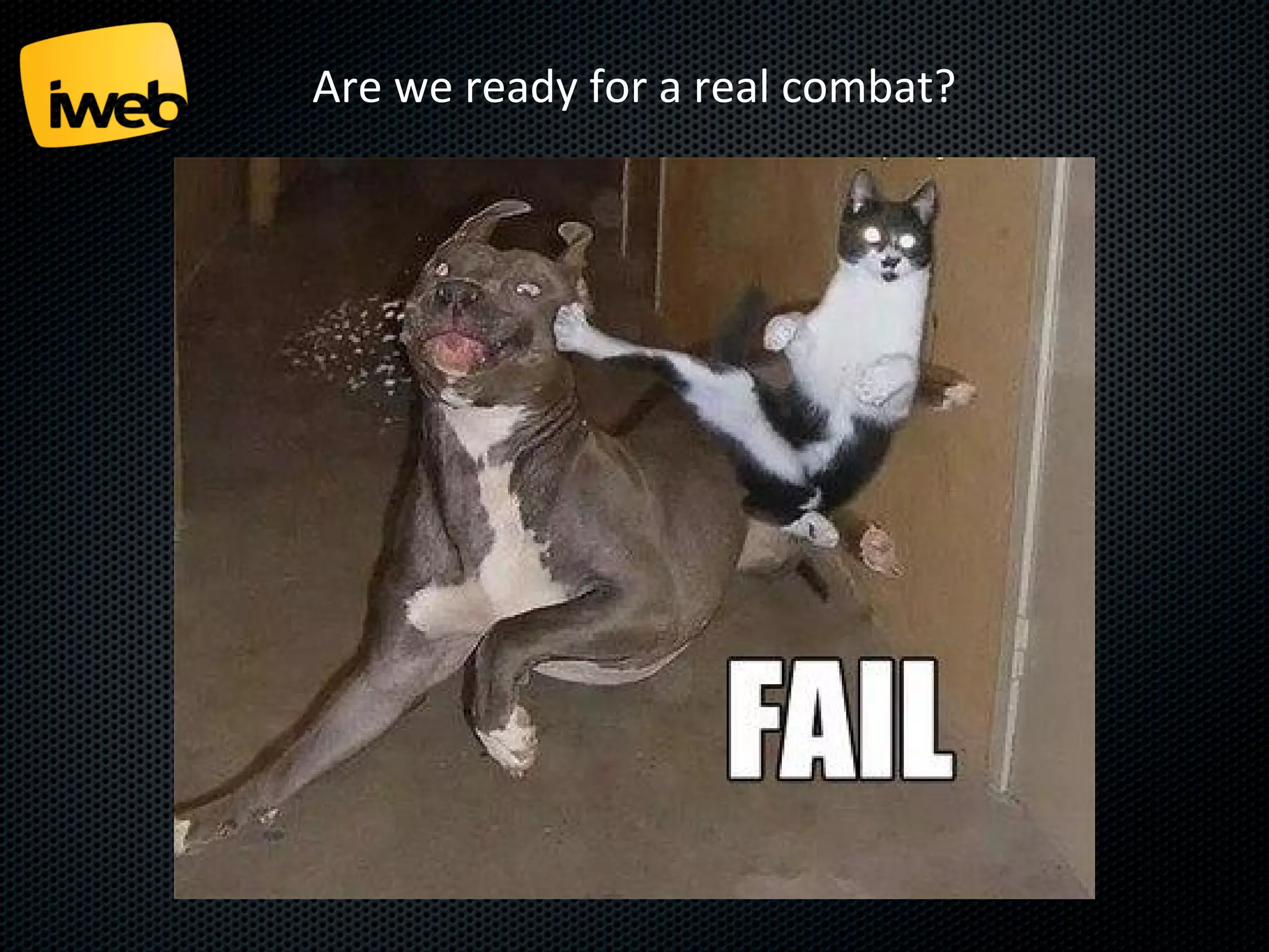 Are we ready for a real combat?

 