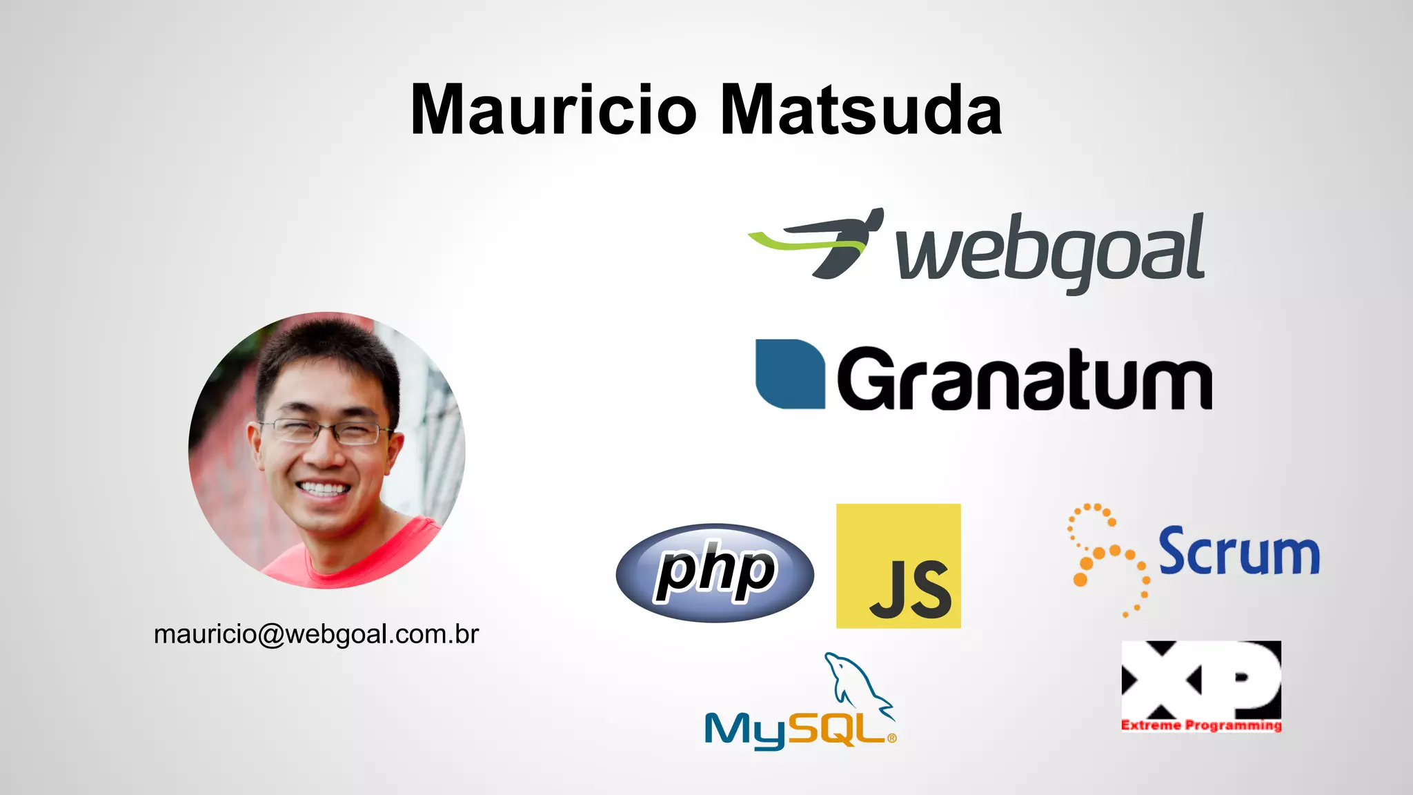 Mauricio Matsuda 
mauricio@webgoal.com.br 
 