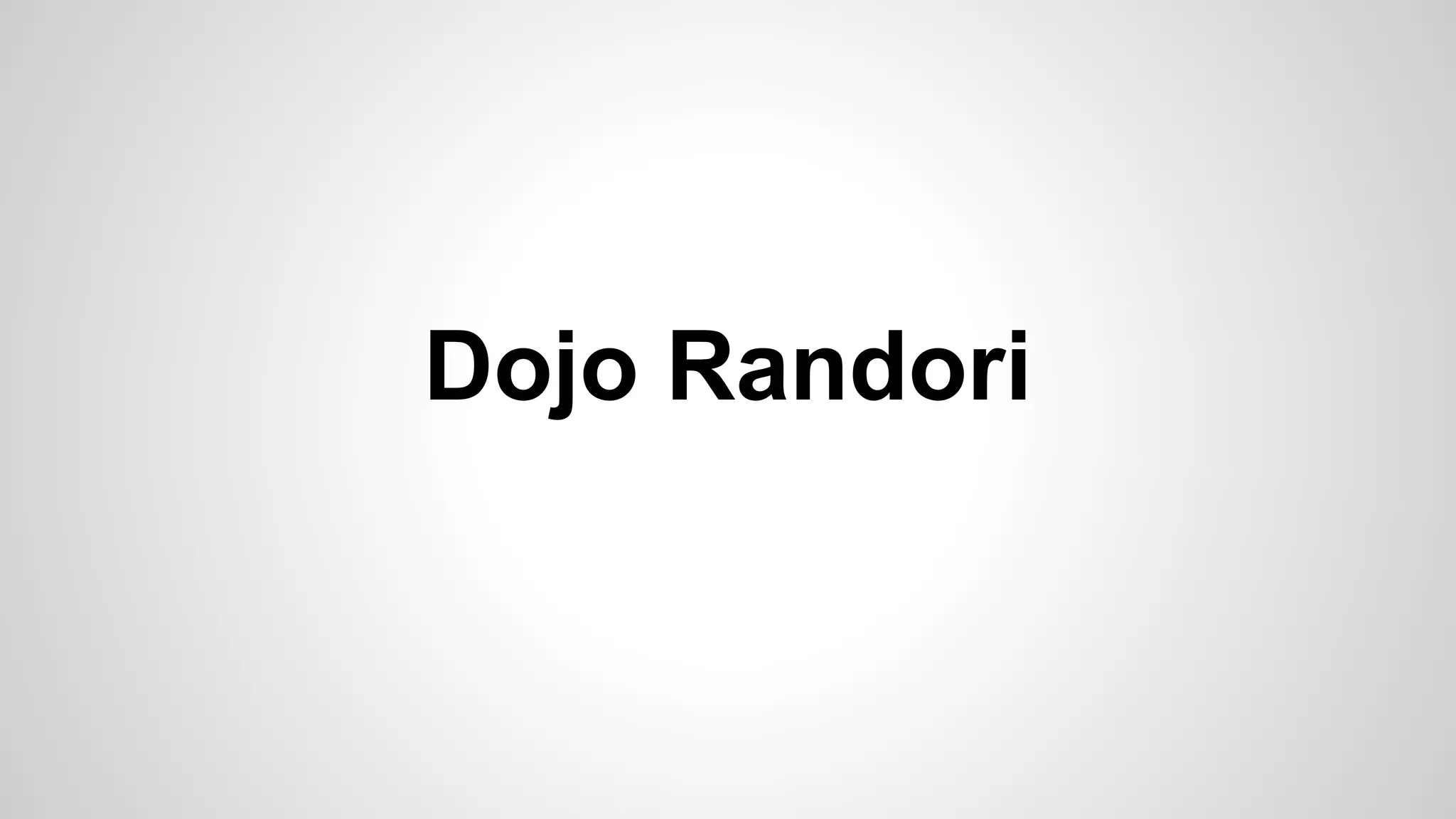Dojo Randori 
 