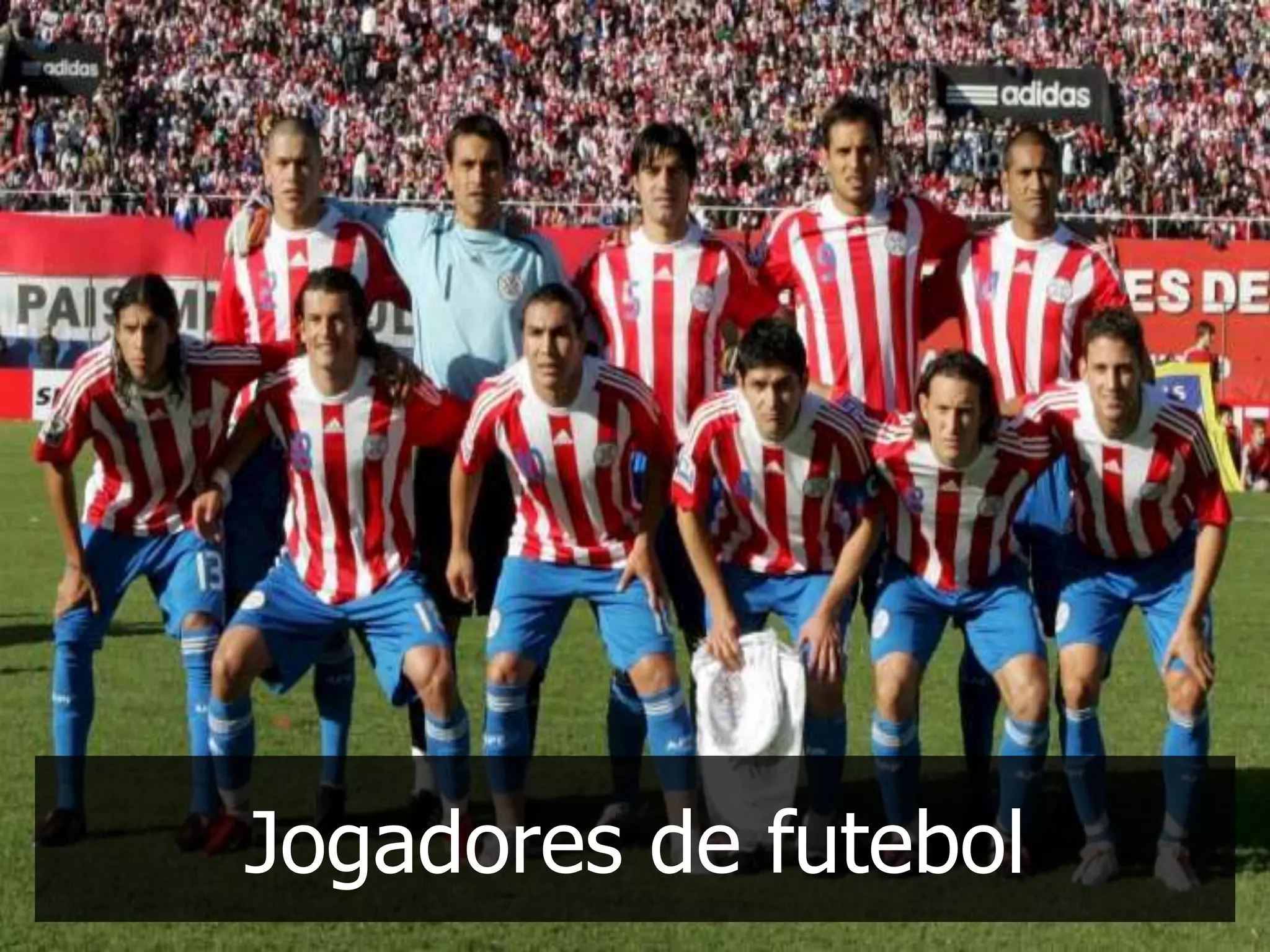 Jogadores de futebol
 