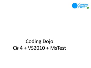 CodingDojoC# 4 + VS2010 + MsTest 
