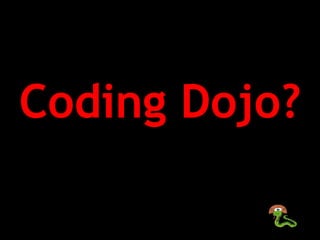 Coding Dojo?
 