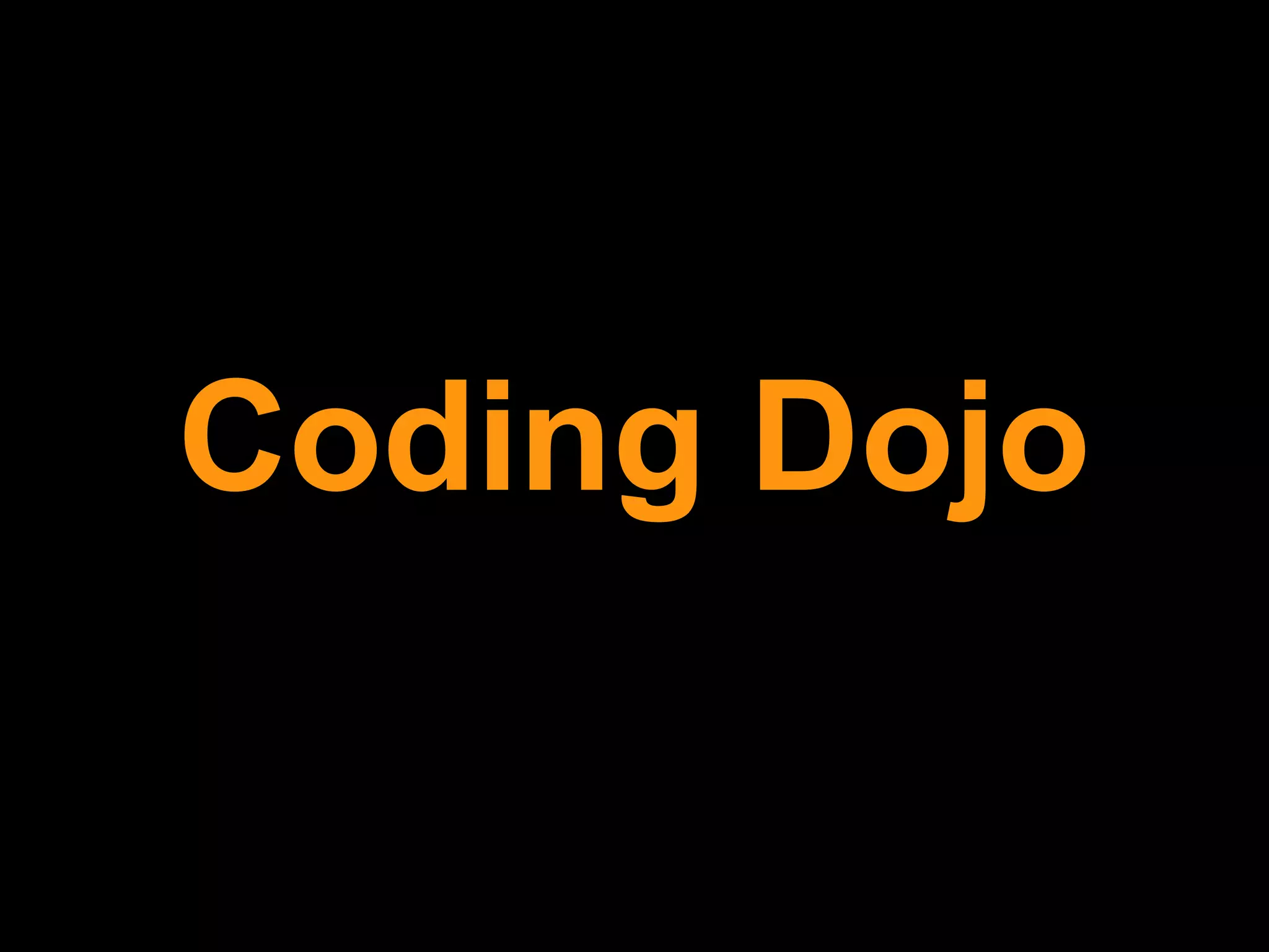 Coding Dojo
 
