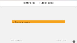 EXAMPLES – INNER CODE
29
// This is a comment
 