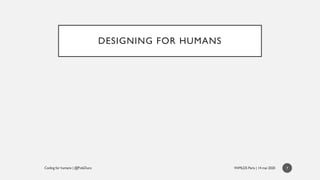 DESIGNING FOR HUMANS
7
 