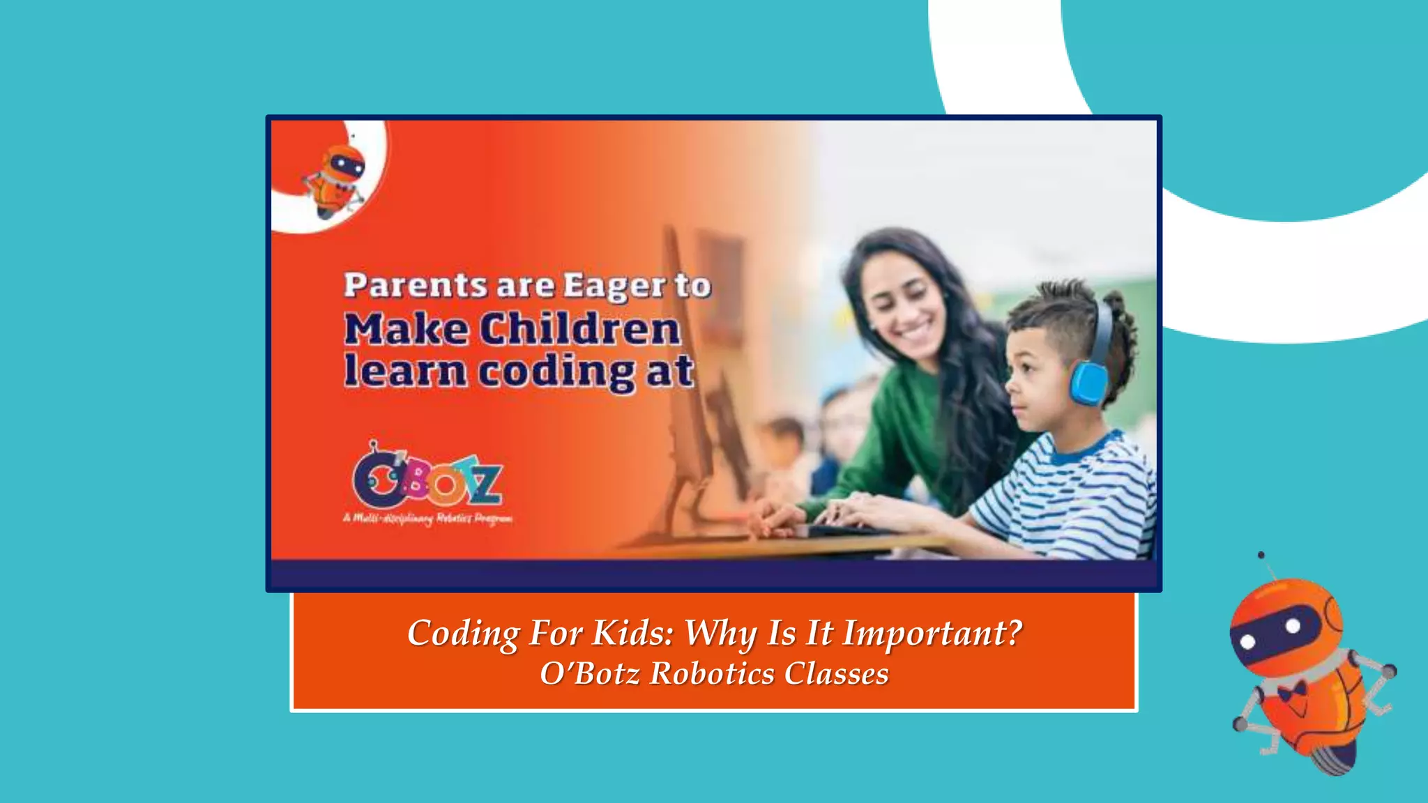 Coding for kids why is it importanto botz robotics classes PPT(00)