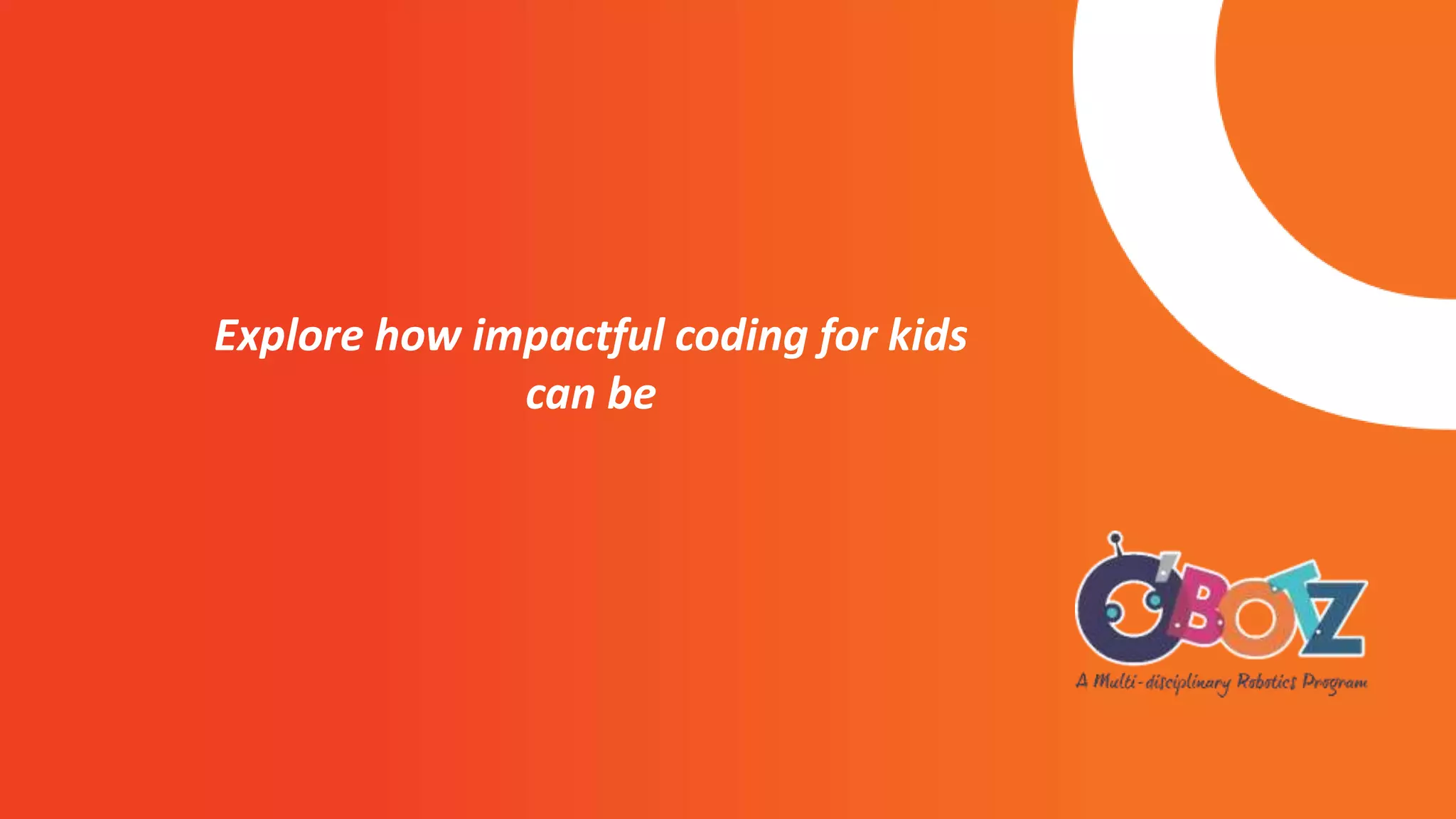 Coding for kids why is it importanto botz robotics classes PPT(02)