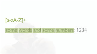 some words and some numbers: 1234
[a-zA-Z]+
 