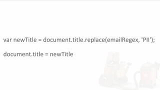 var newTitle = document.title.replace(emailRegex, 'PII');
document.title = newTitle
 