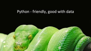 Code
Coding language - versatile and relatively friendly, good for data processing
Python - friendly, good with data
 