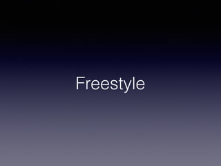 Freestyle
 