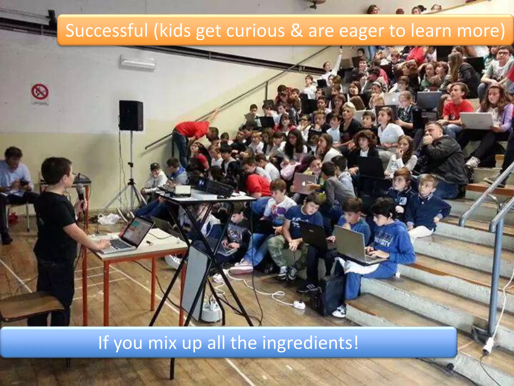 #WTM15
Successful (kids get curious & are eager to learn more)
If you mix up all the ingredients!
 