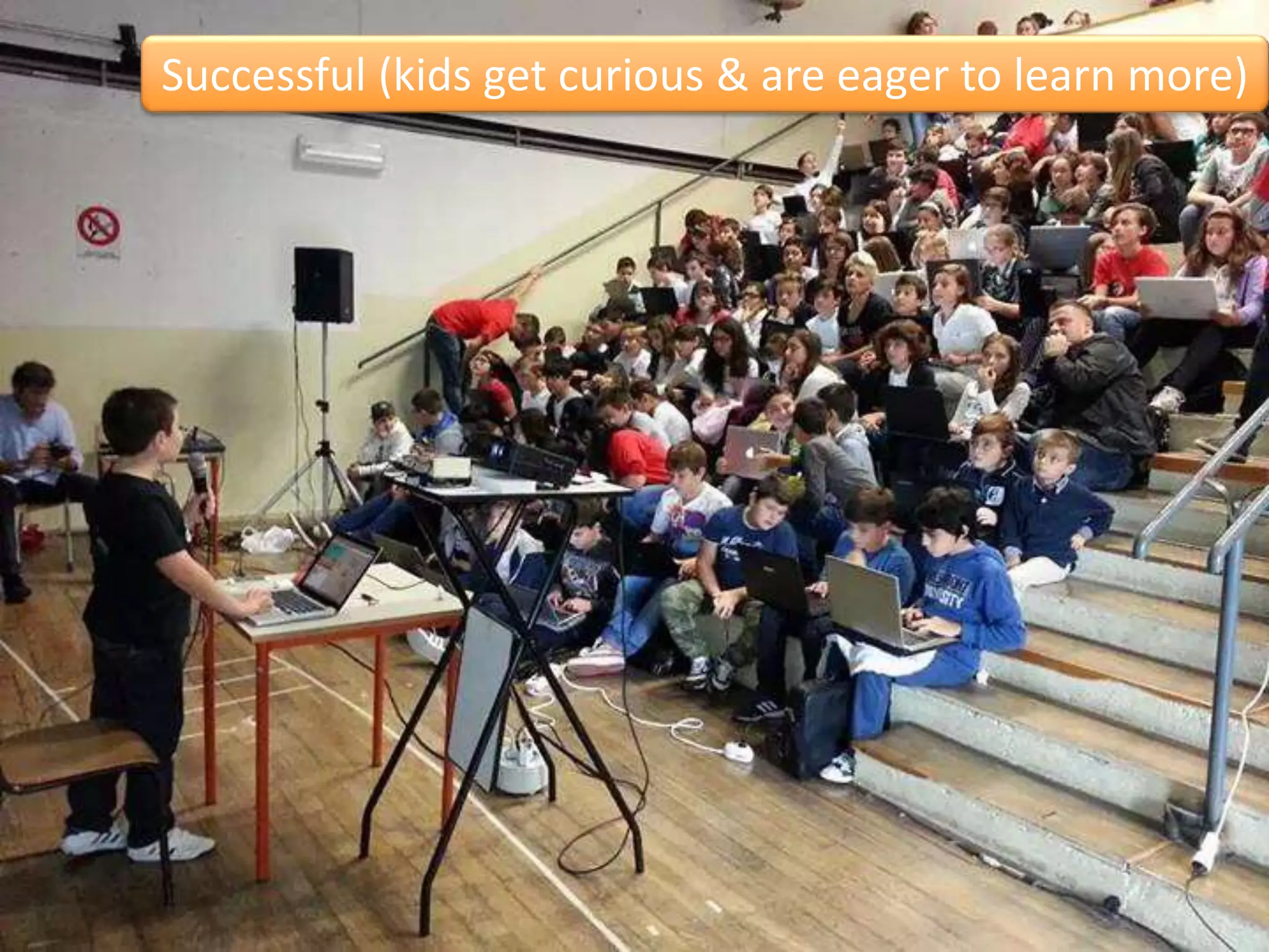 #WTM15
Successful (kids get curious & are eager to learn more)
 